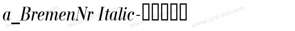 a_BremenNr Italic字体转换